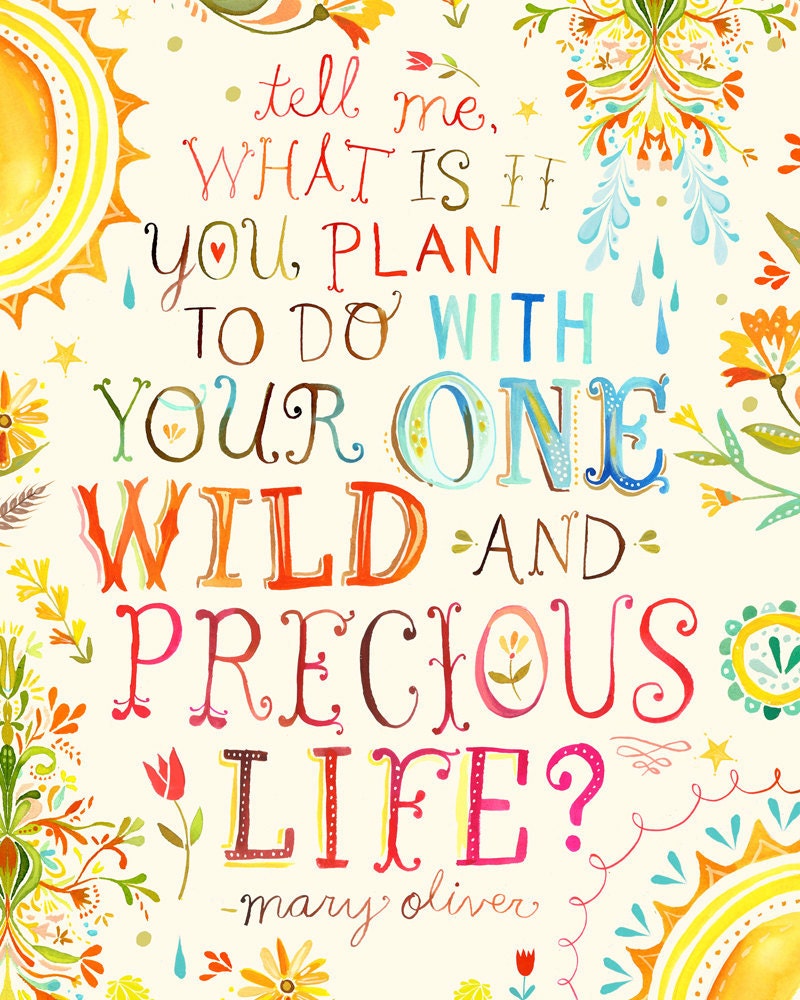 Wild And Precious Life (11x14)